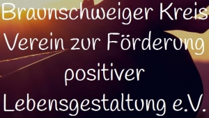 Braunschweiger Kreis Verein zur Förderung positiver Lebensgestaltung e.V.